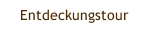 Entdeckungstour